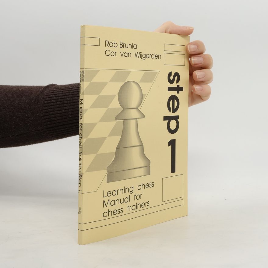 Rob Brunia Learning chess Manual for chess trainers step 1