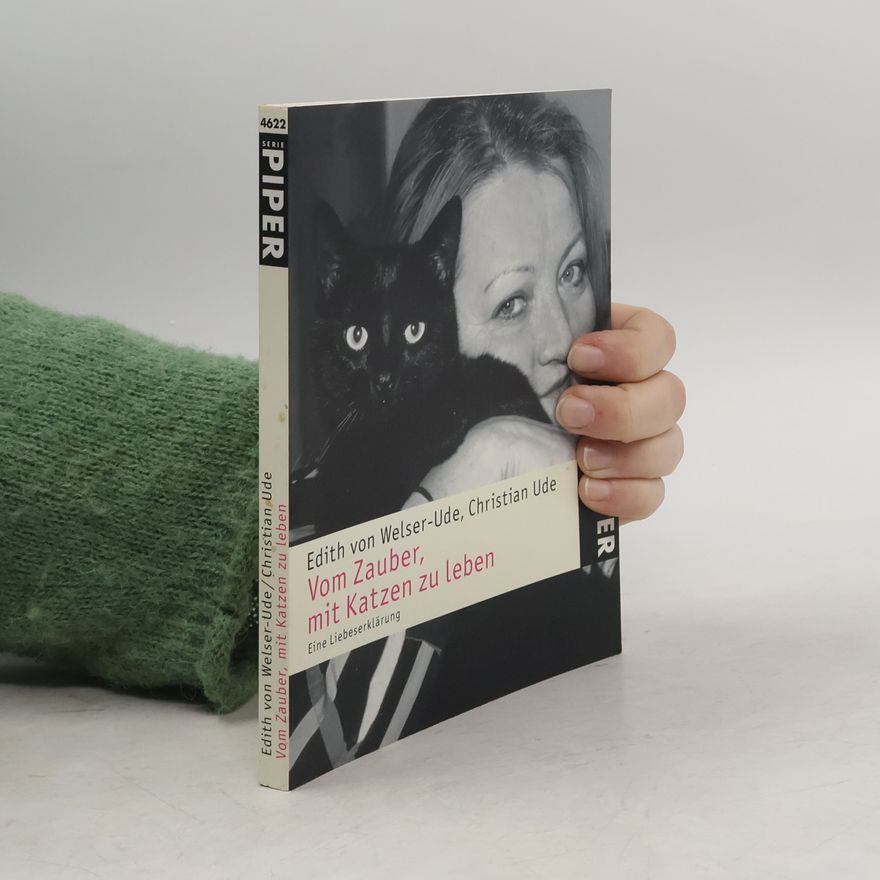 Edith von Welser Ude Vom Zauber, mit Katzen zu leben