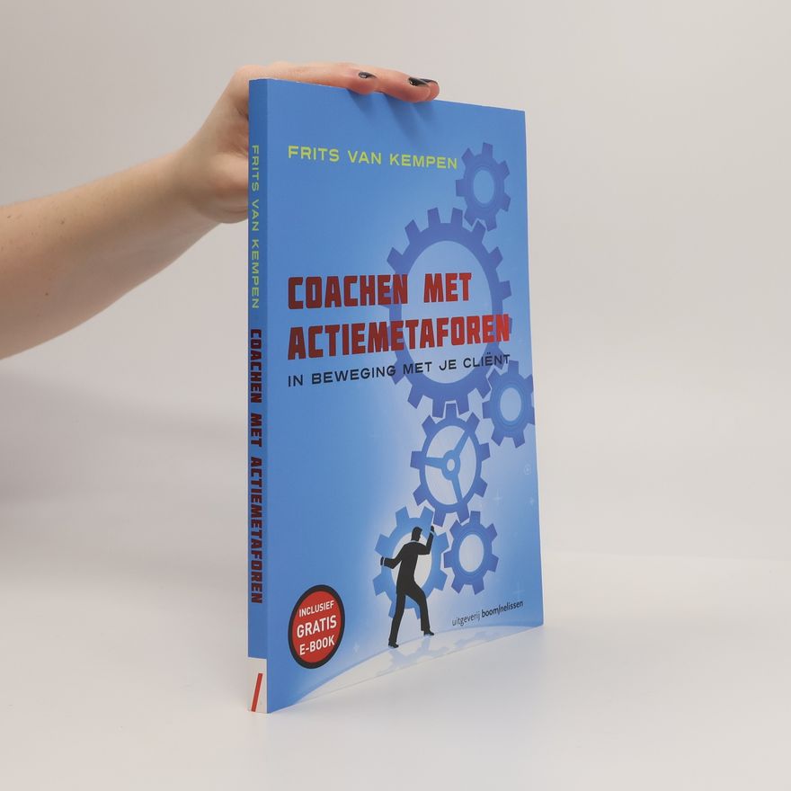Frits van Kempen Coachen met actiemetaforen: in beweging met je cliënt
