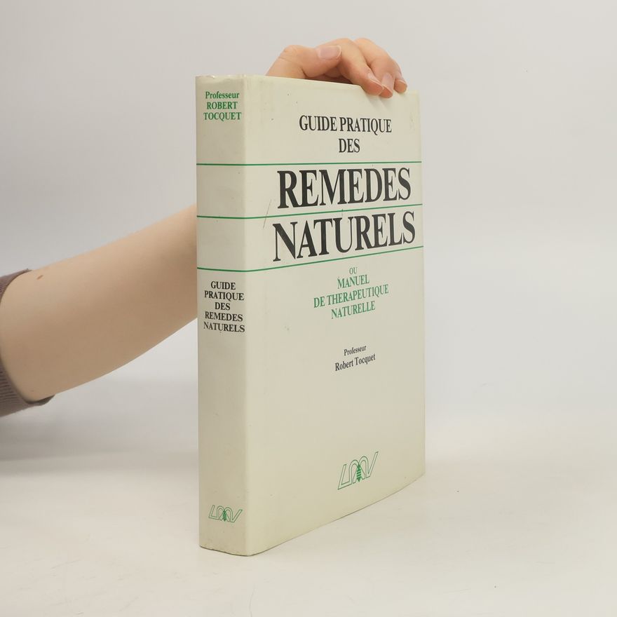 Robert Tocquet Guide pratique des remèdes naturels