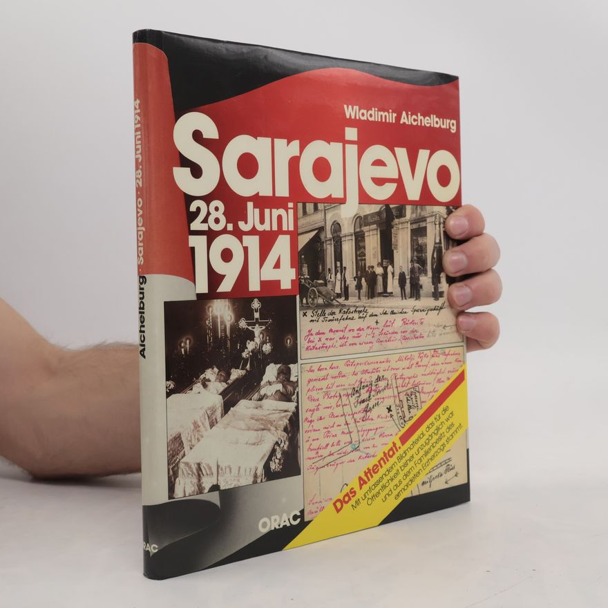 Wladimir Aichelburg Sarajevo, 28. Juni 1914
