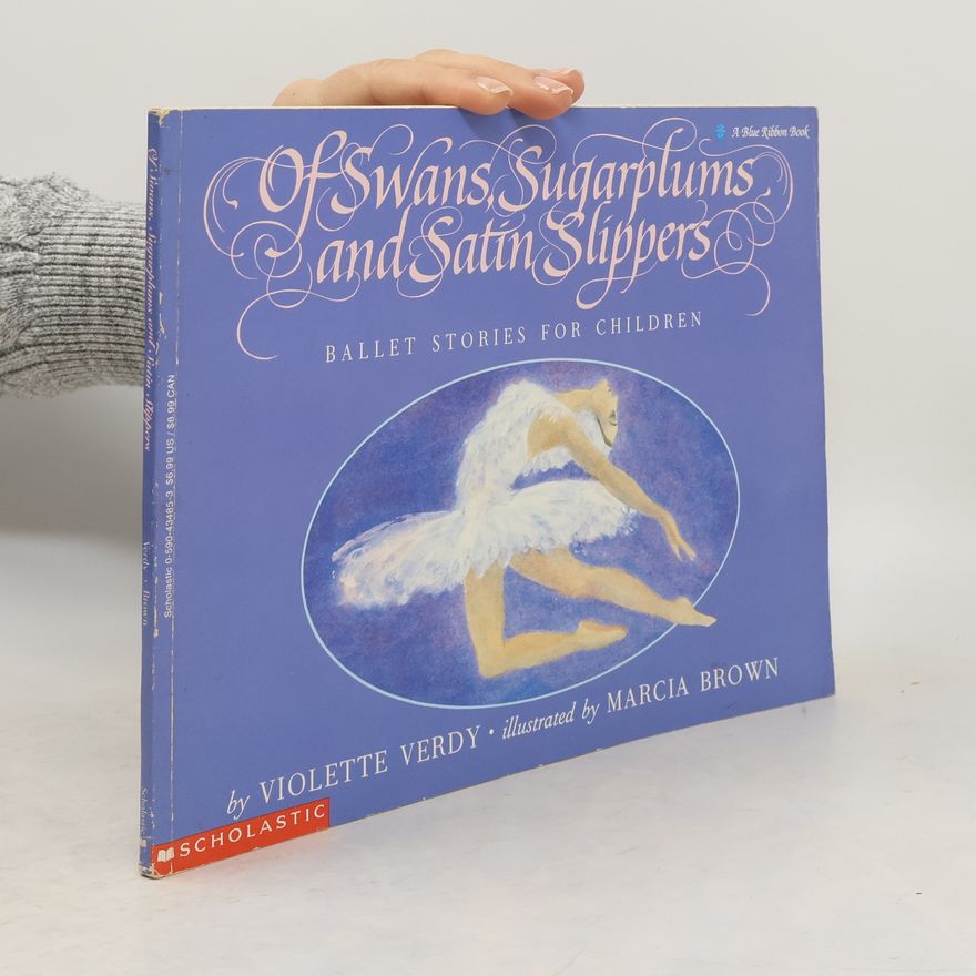 Violette Verdy A Blue Ribbon Book: Of Swans, Sugarplums and Satin Slippers