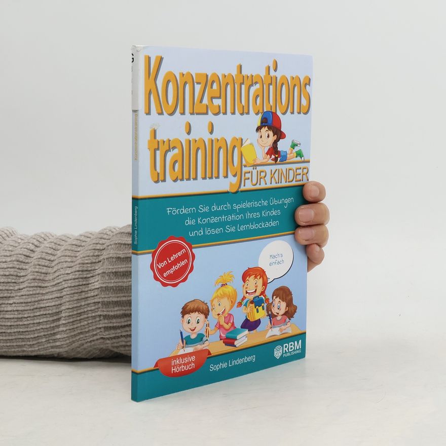 Sophie Lindenberg Konzentrationsübungen: Mach's einfach! Konzentrationstraining für Kinder