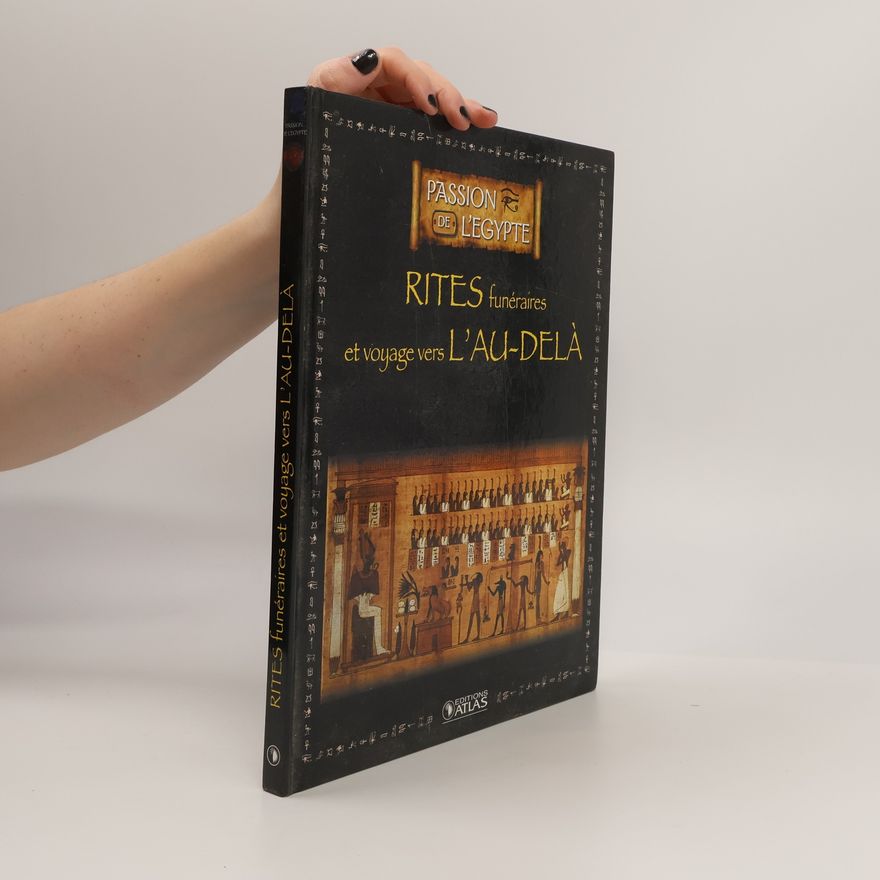Autorenkollektiv Passion de l'Égypte: Rites funéraires et voyage vers l'Au-delà