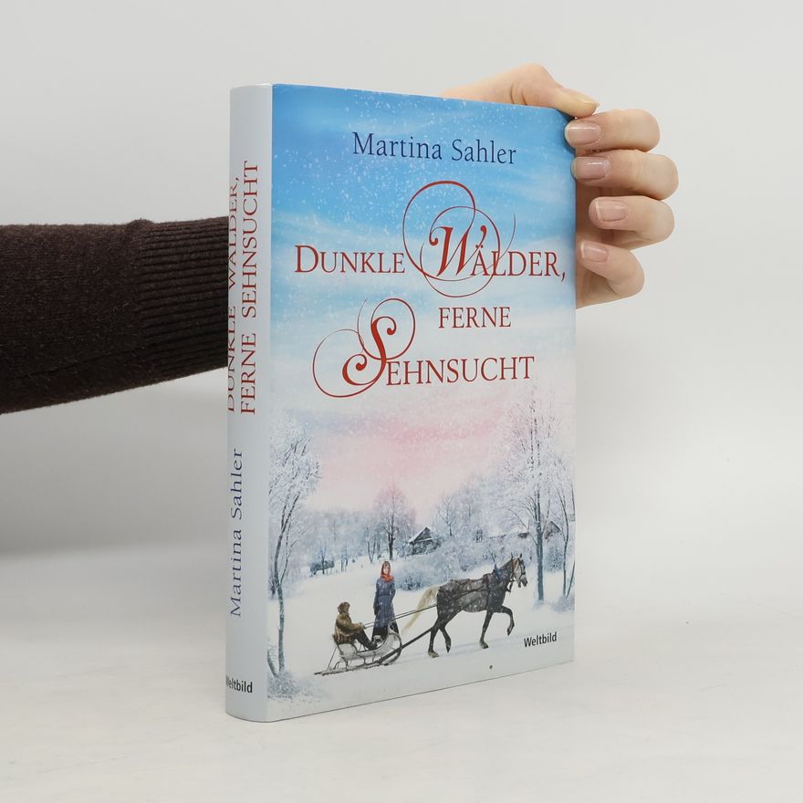 Martina Sahler Dunkle Wälder, ferne Sehnsucht