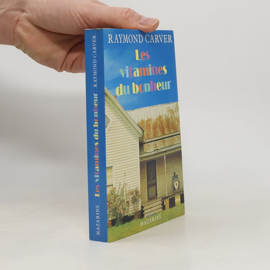 Raymond Carver Les vitamines du bonheur