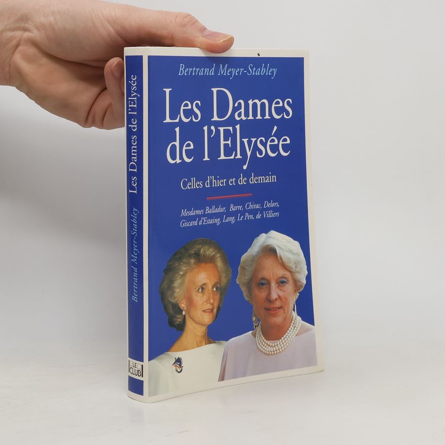 Bertrand Meyer-Stabley Les Dames de l'Élysée - Celles d'hier et de demain