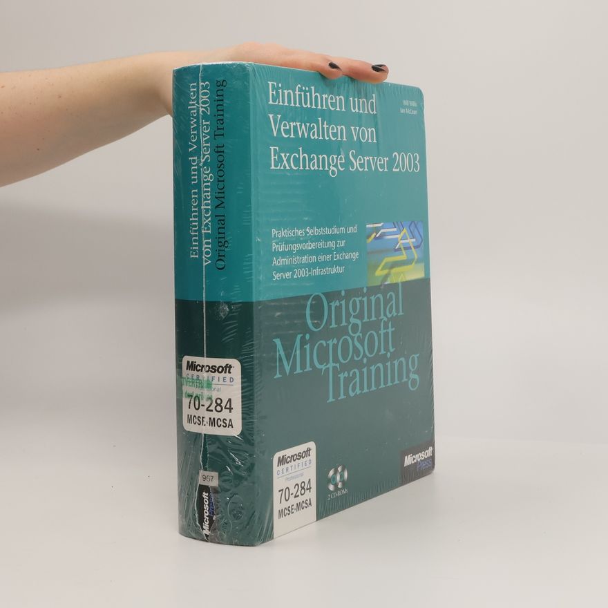 Will Willis Einführen und Verwalten von Microsoft Exchange Server 2003 - original Microsoft-Training für Examen 70-284