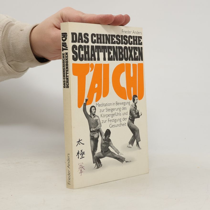 Frieder Anders Das chinesische Schattenboxen Tai Chi Chuan