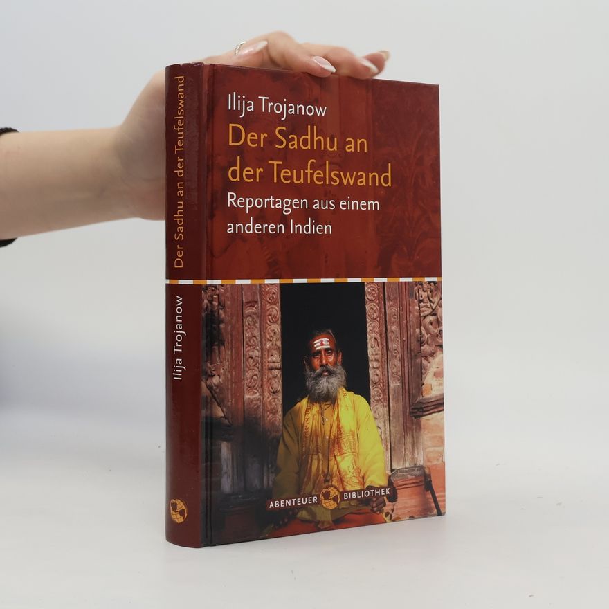 Ilija Trojanow Der Sadhu an der Teufelswand
