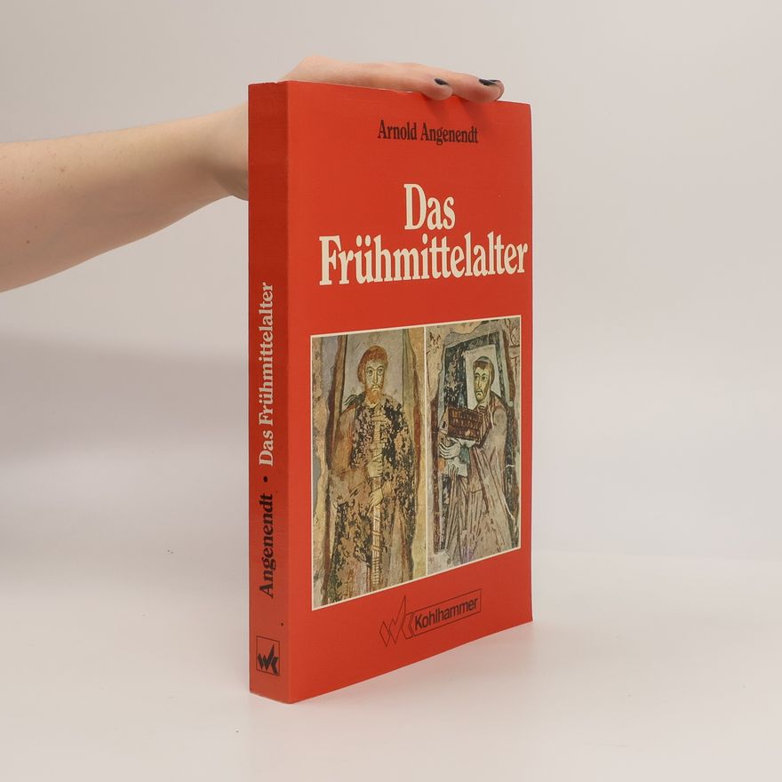 Arnold Angenendt Das Frühmittelalter