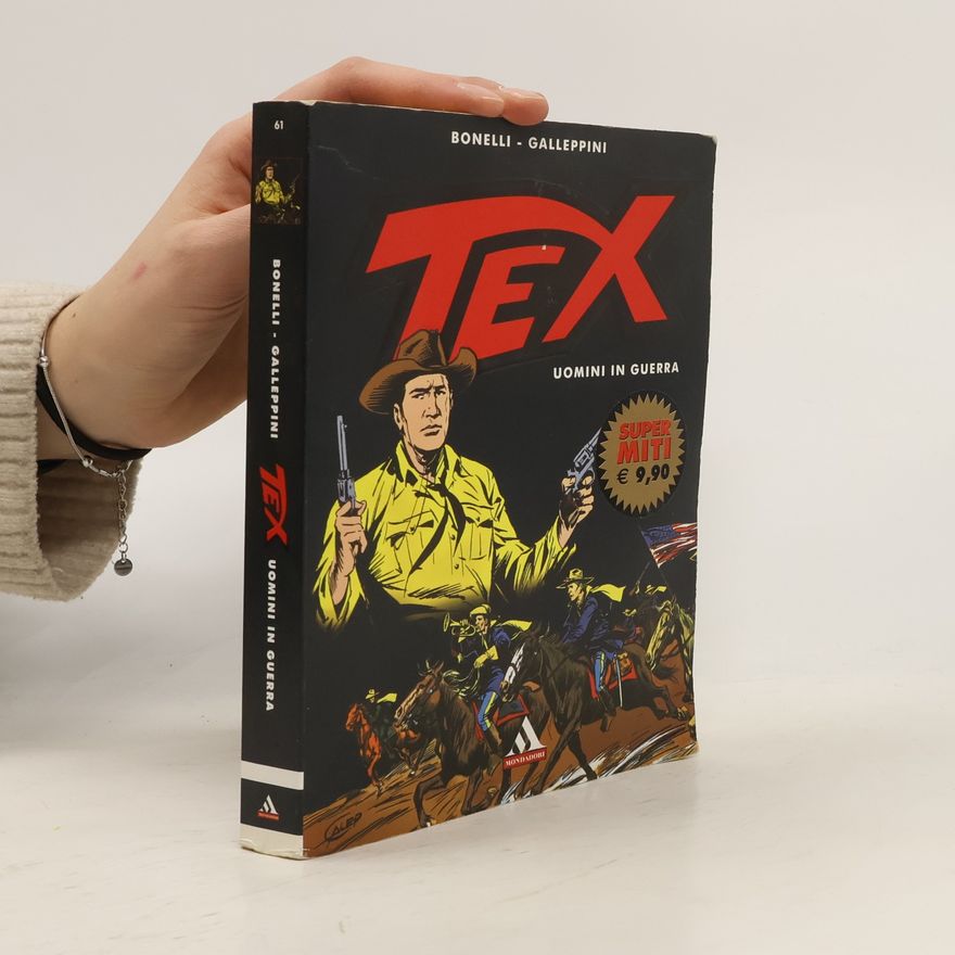 Aurelio Galleppini Tex. Uomini in guerra