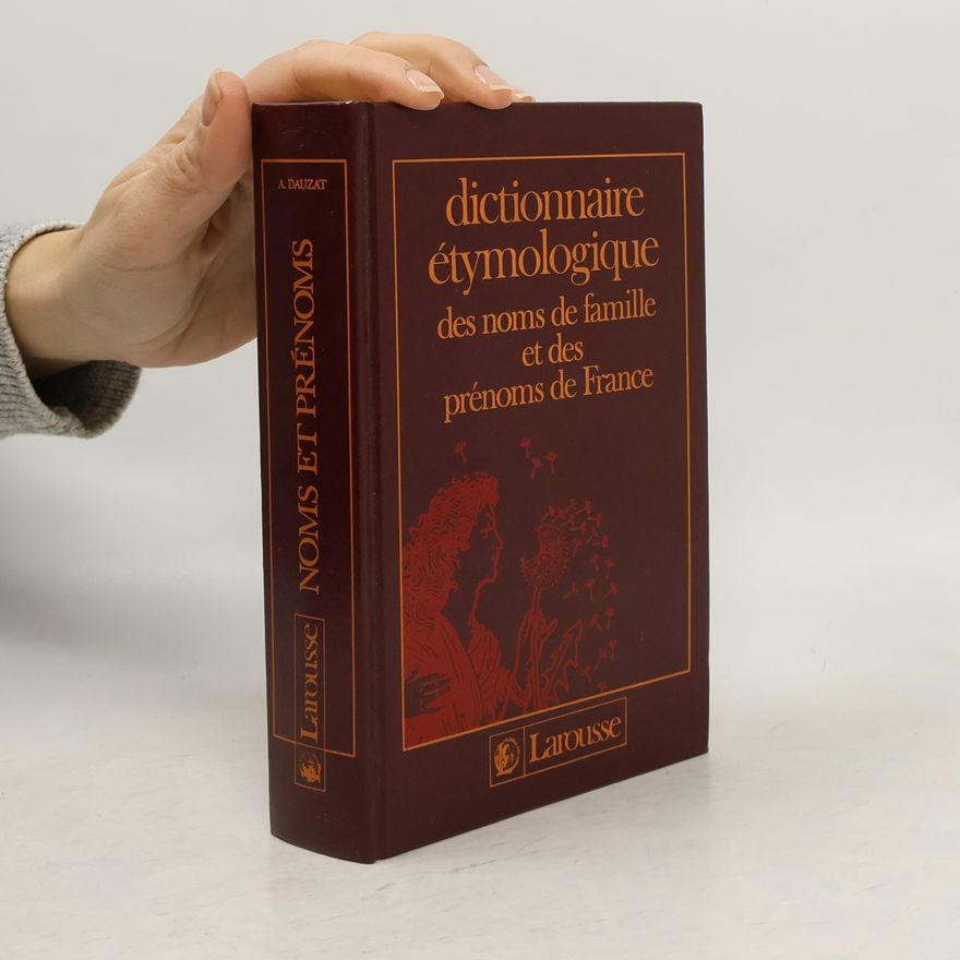 Albert Dauzat Dictionnaire étymologique des noms de famille et prénoms de France