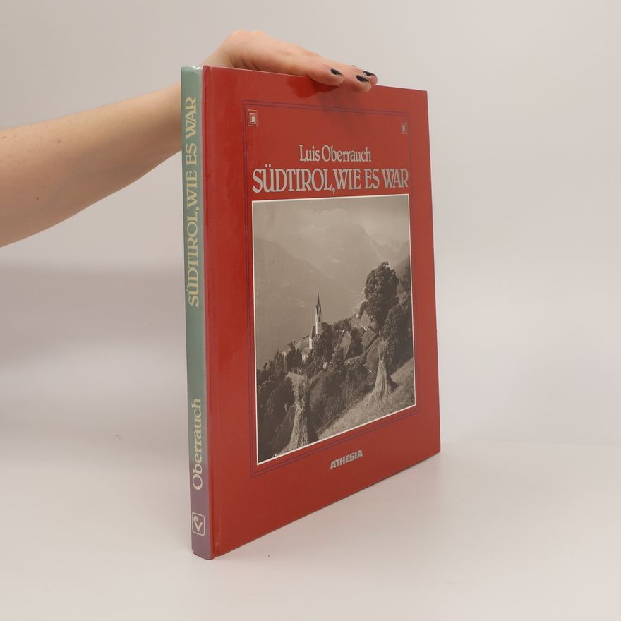 Luis Oberrauch Südtirol, wie es war