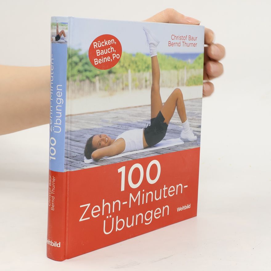 Christof Baur 100 Zehn-Minuten-Übungen