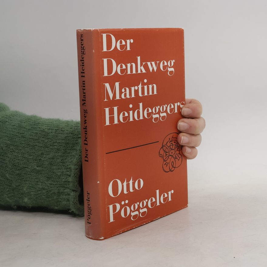 Otto Pöggeler Der Denkweg Martin Heideggers