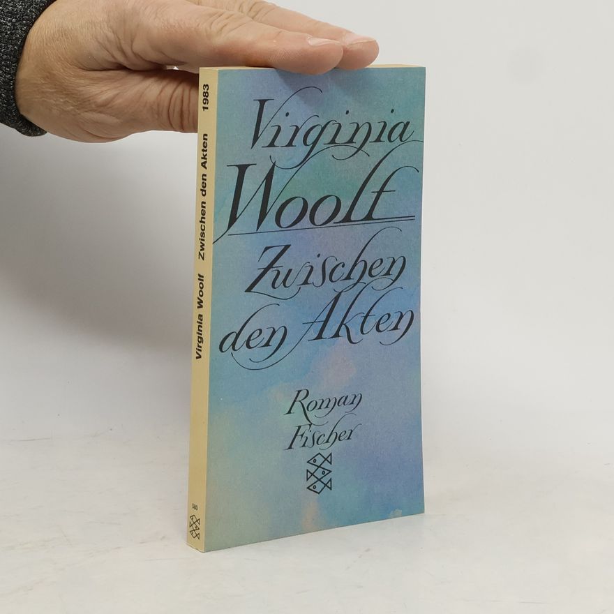 Virginia Woolf Zwischen den Akten
