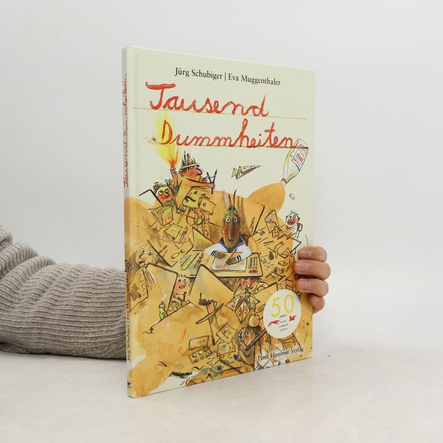 Jürg Schubiger Tausend Dummheiten