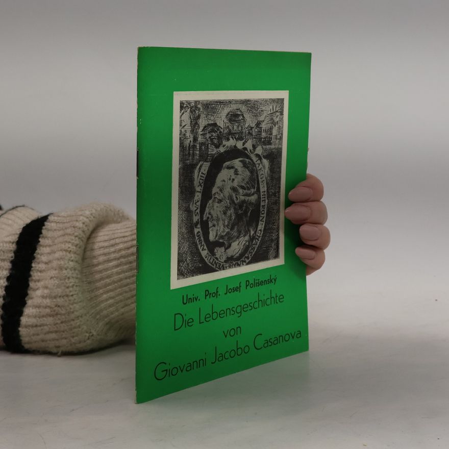 Josef Polišenský Die Lebensgeschichte von Giovanni Jacobo Casanova