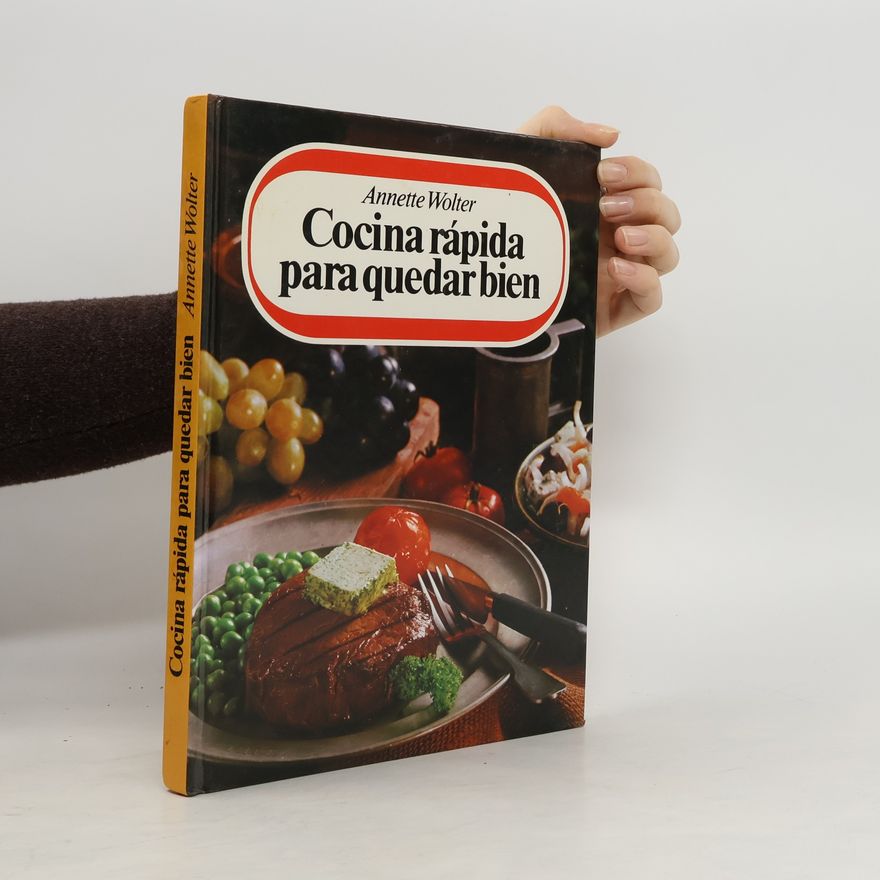 Annette Wolter Cocina rápida para quedar bien