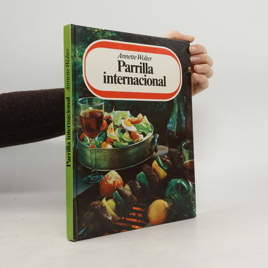 Annette Wolter Biblioteca de la cocina moderna: Parrilla internacional