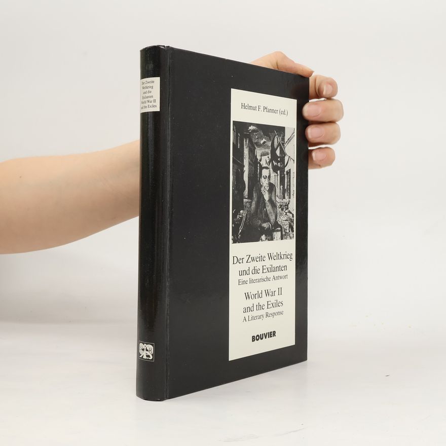 Helmut F. Pfanner Studien zur Literatur der Moderne: Der Zweite Weltkrieg und die Exilanten