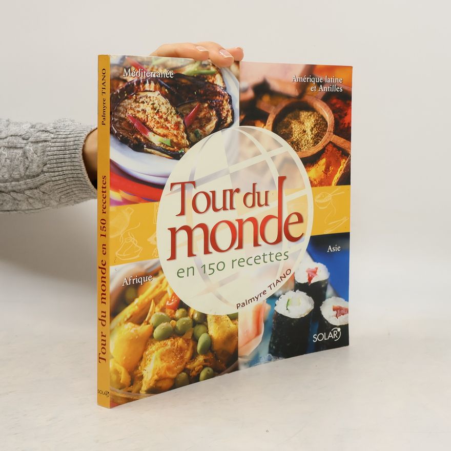 Palmyre Tiano Tour du monde en 150 recettes