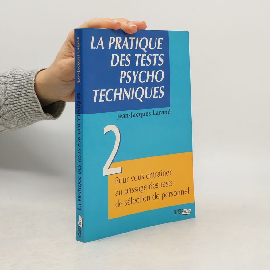 Jean-Jacques Larané La pratique des tests psychotechniques 2