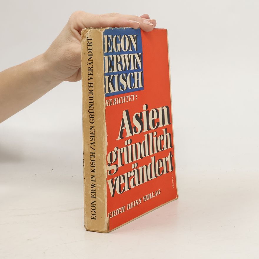 Egon Erwin Kisch Asien gründlich verändert