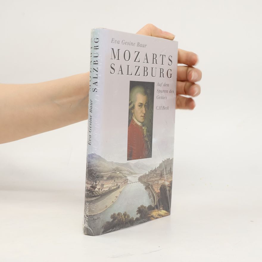 Eva Gesine Baur Mozarts Salzburg