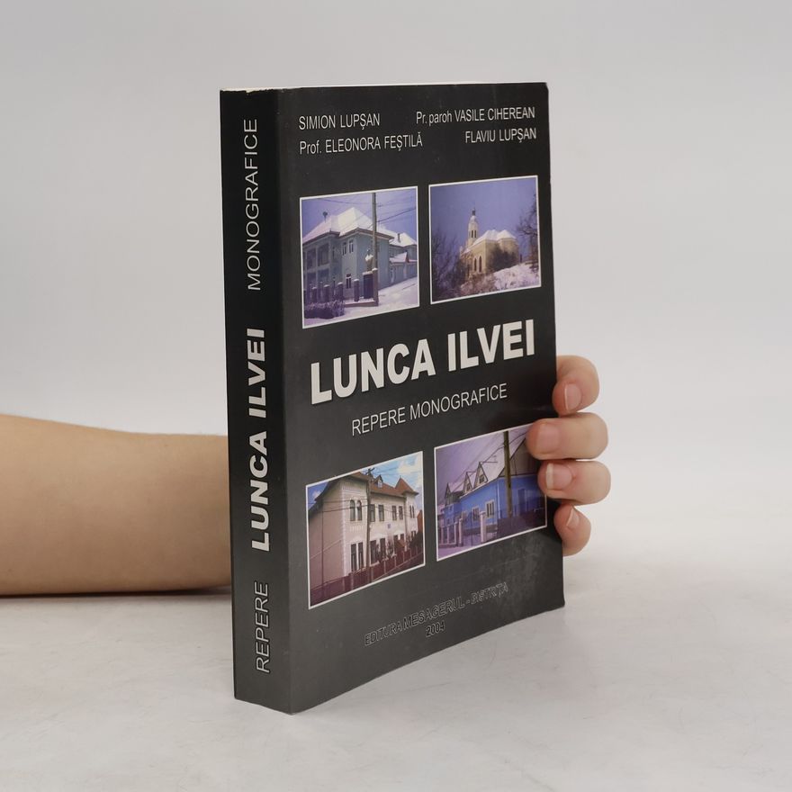 Collectif d'auteurs Lunca Ilvei - Repere Monografice