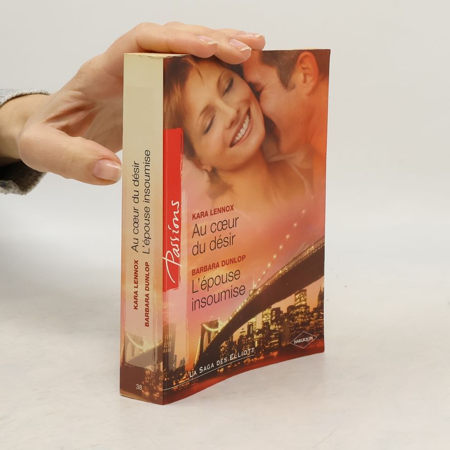 Kara Lennox Passions - 38: L'épouse insoumise/Au coeur du désir
