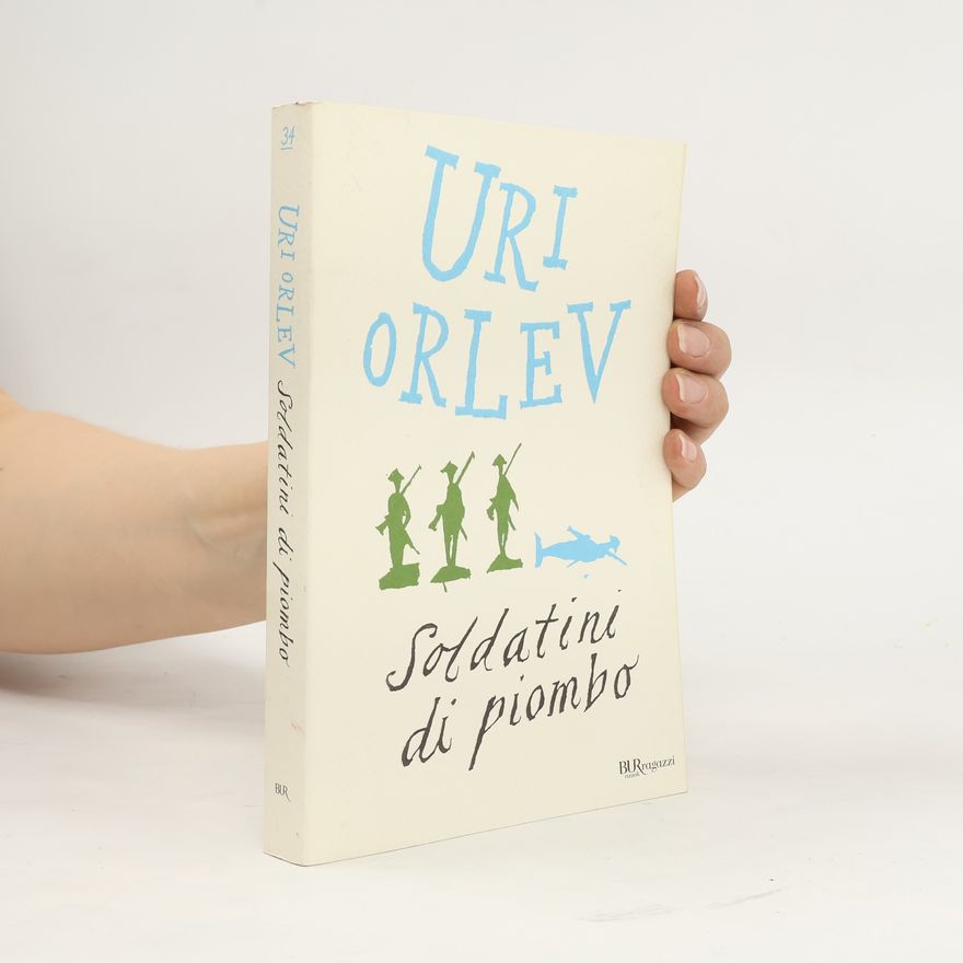 Uri Orlev Soldatini di piombo