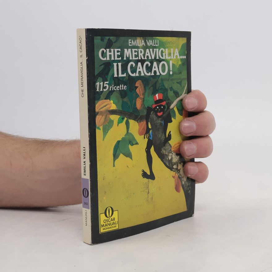 Emilia Valli Che meraviglia... Il cacao!