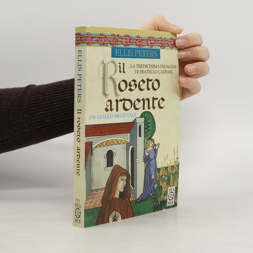 Edith Pargeter Il roseto ardente