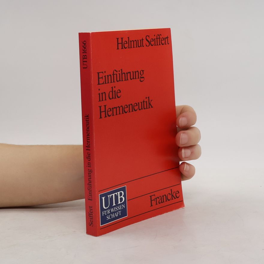 Helmut Seiffert UTB - 1666: Einführung in die Hermeneutik