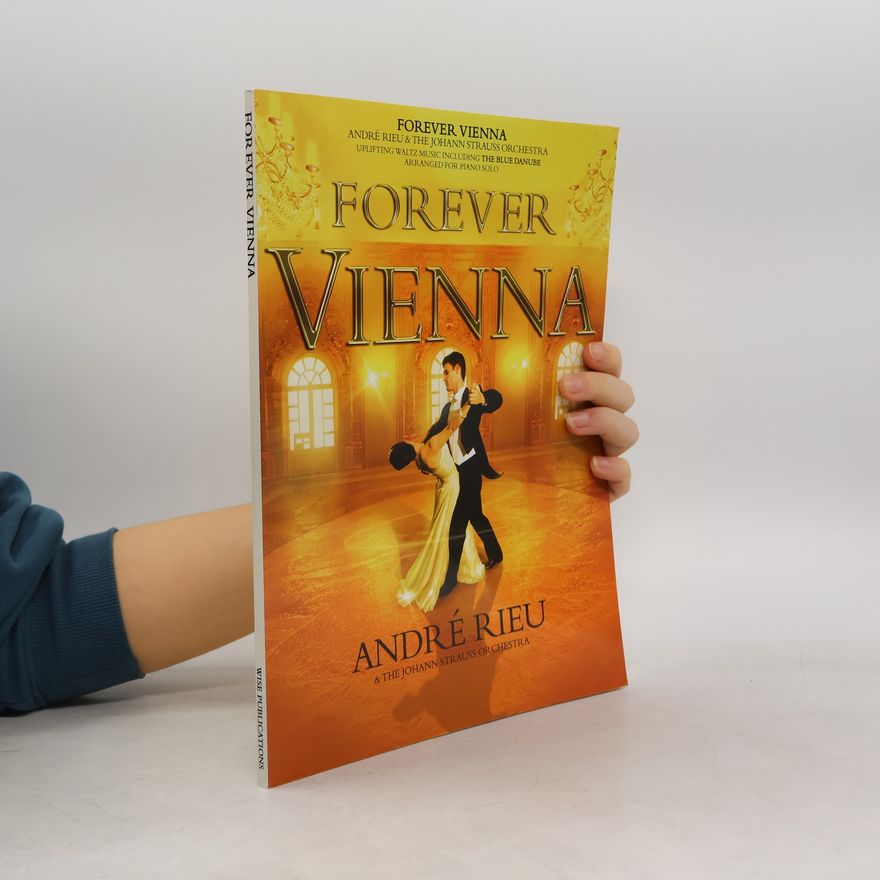 The Johann Strauss Orchestra Forever Vienna