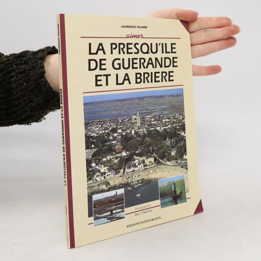 Laurence Vilaine Aimer la presqu'île de Guérande et la Brière