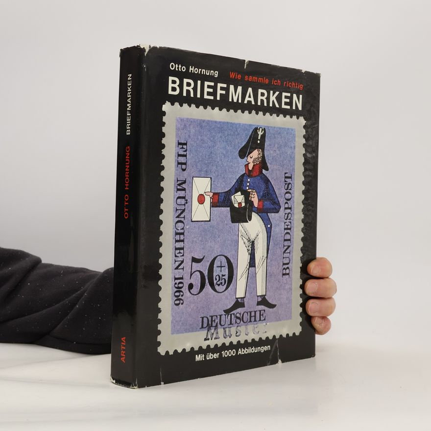 Otto Hornung Wie sammle ich richtig Briefmarken