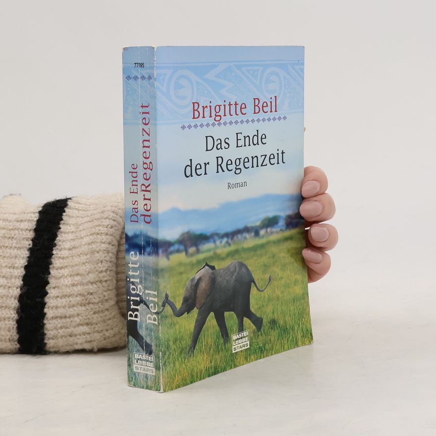 Brigitte Beil Das Ende der Regenzeit