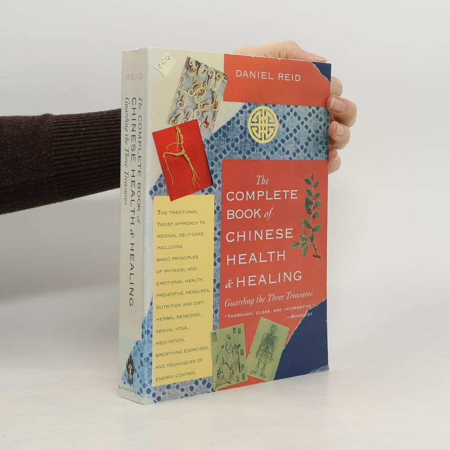 Daniel Reid The Complete Book of Chinese Health and Healing