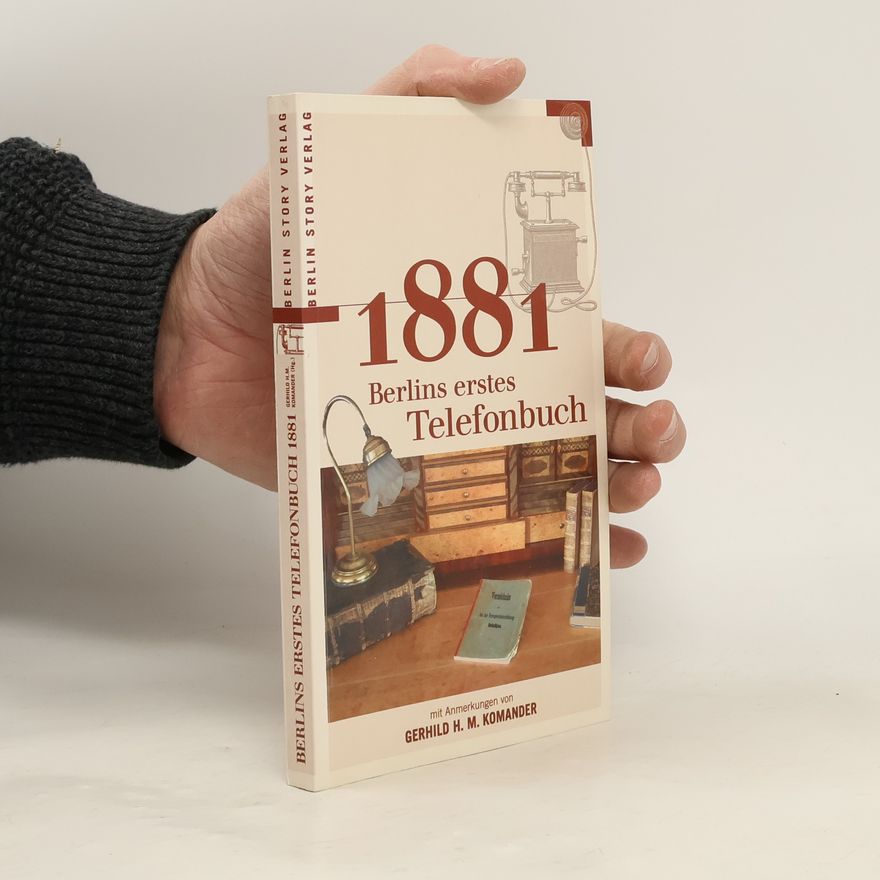 Gerhild H. M. Komander 1881 Berlins erstes Telefonbuch