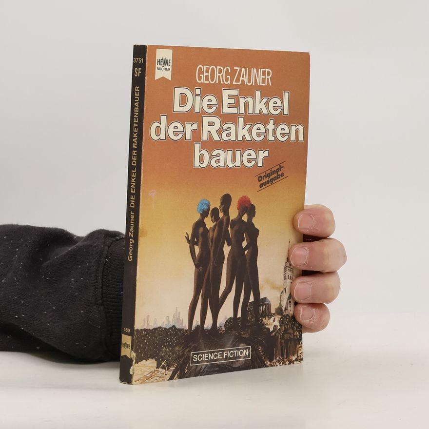 Georg Zauner Die Enkel der Raketenbauer.
