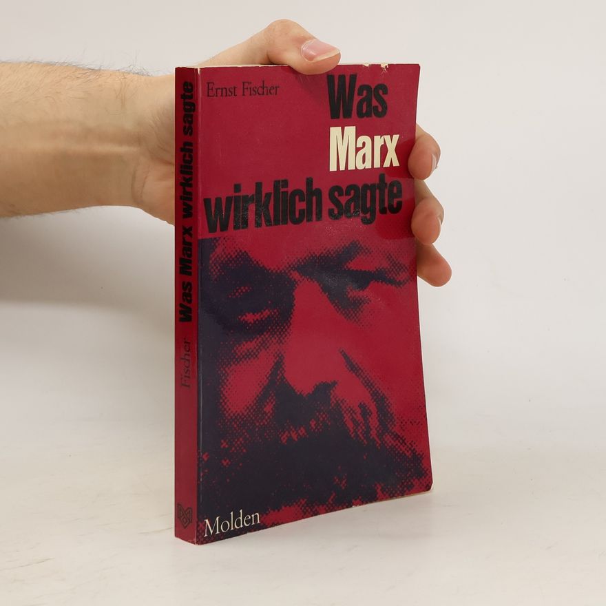 Ernst Fischer Was Marx wirklich sagte