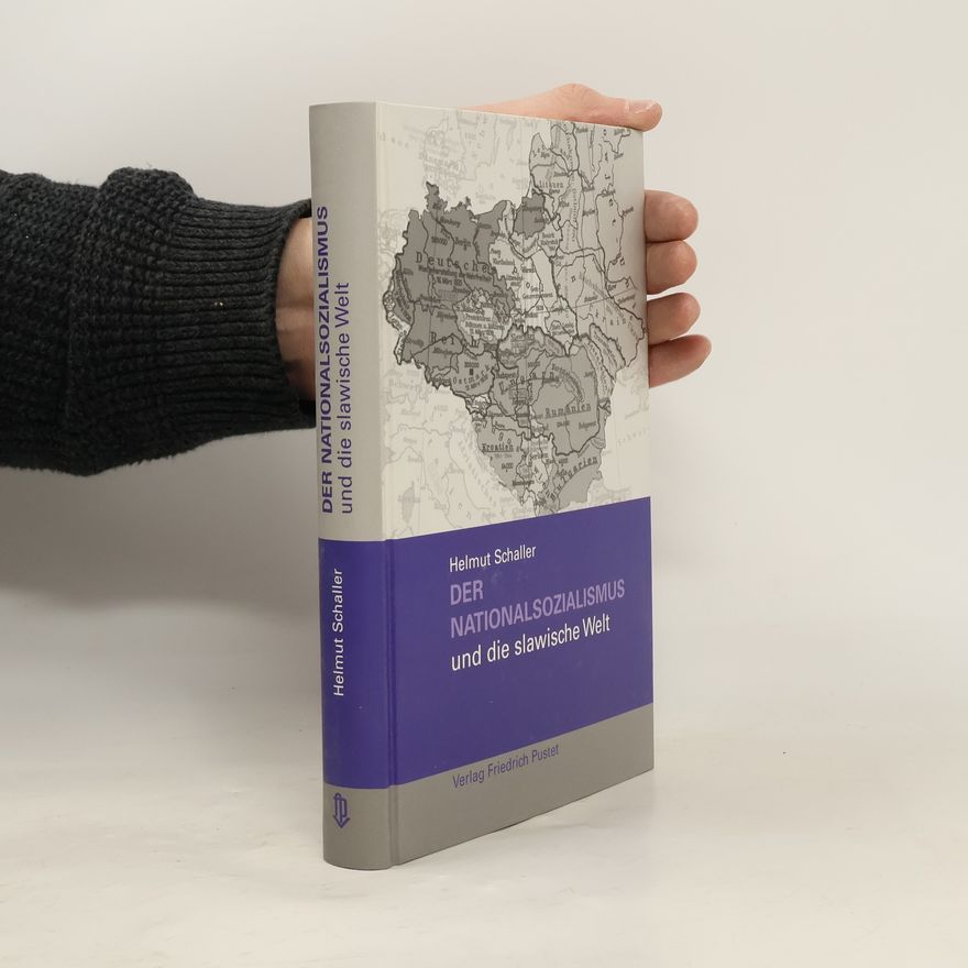 Helmut Wilhelm Schaller Der Nationalsozialismus und die slawische Welt
