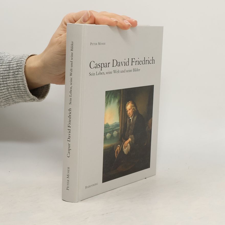 Peter Moser Caspar David Friedrich