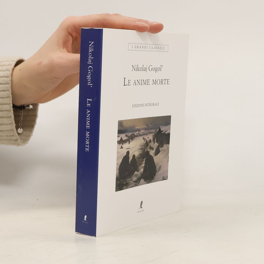 Nikolaj Gogol' I grandi classici: Le anime morte. Ediz. integrale