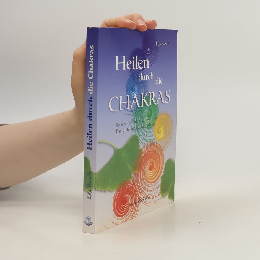 Ega Rasch Heilen durch die Chakras