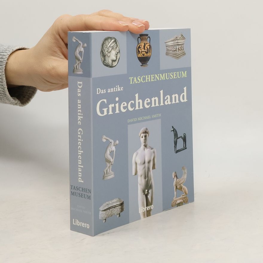 David Gordon Smith Das antike Griechenland