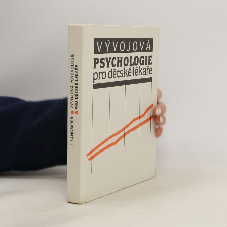 Josef Langmeier Vývojová psychologie pro dětské lékaře
